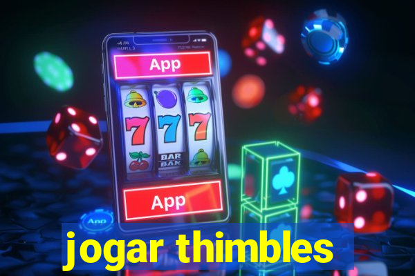 jogar thimbles